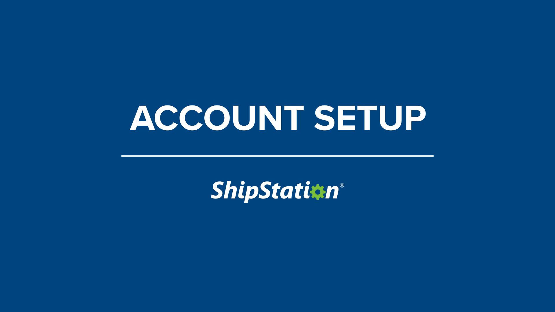 Setup account. SHIPSTATION and Alibaba.